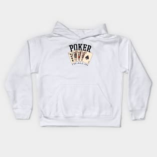 POKER, I'M ALL IN Kids Hoodie